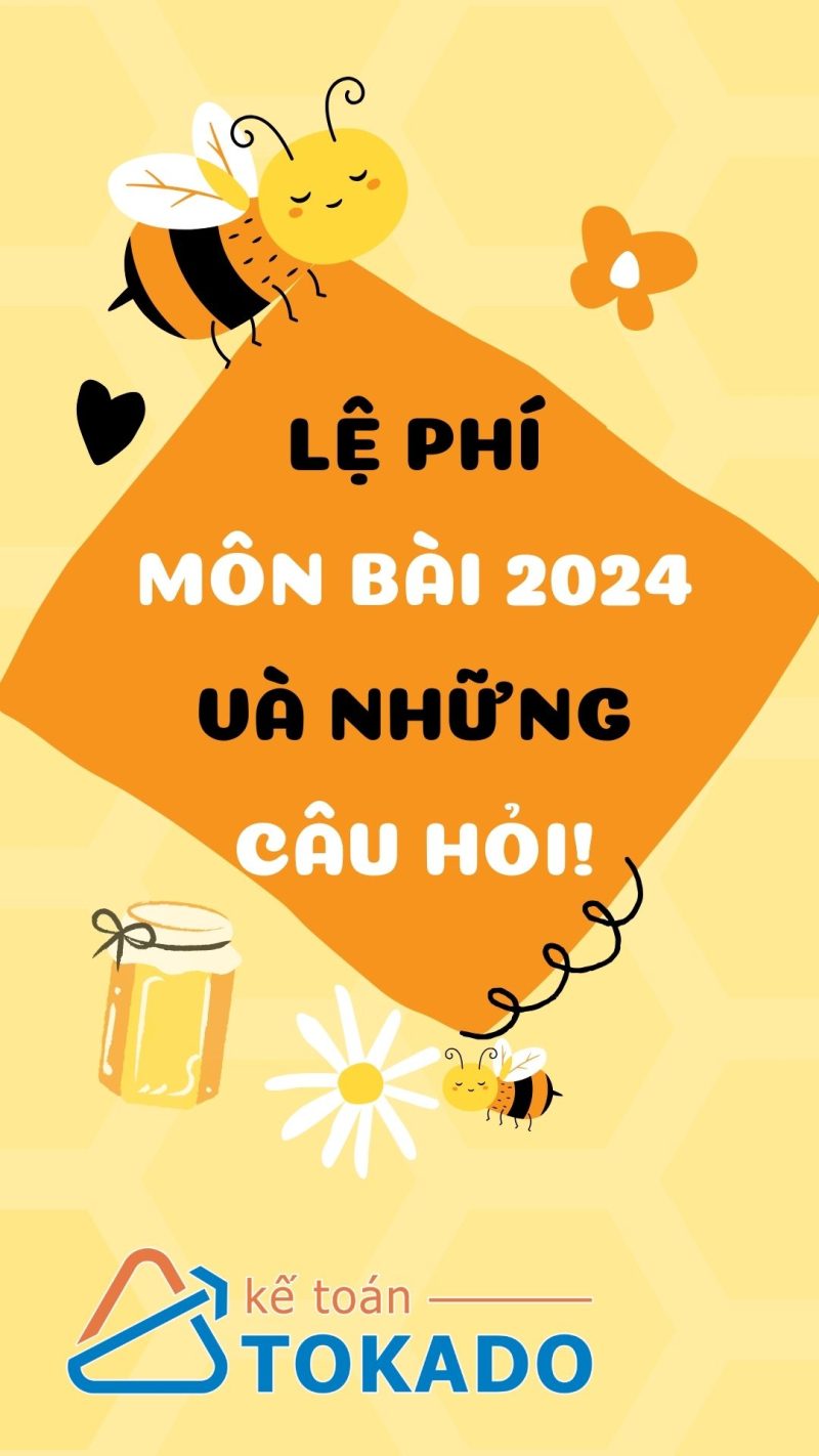 Lệ phí môn bài 2024 và những câu hỏi | Kế toán TOKADO